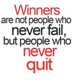 a quote that says winners are not people who never fail but people who never quit