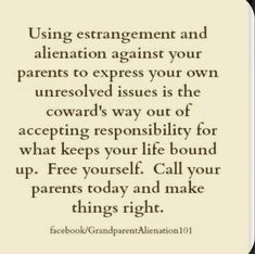 a quote with the words, using engagement and alienation against your parents to express your own unsolved issues