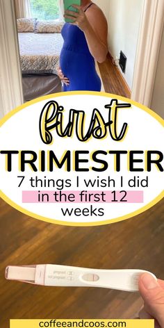 a woman taking a selfie in front of a mirror with text overlay that reads, puust trimester 7 things i wish i did in the first 12 weeks