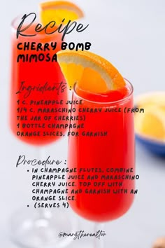 the recipe for cherry bomb mimosa is shown in front of two glasses with orange slices