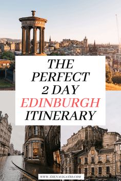 the perfect 2 day edinburgh itinerary with text overlaying images of buildings