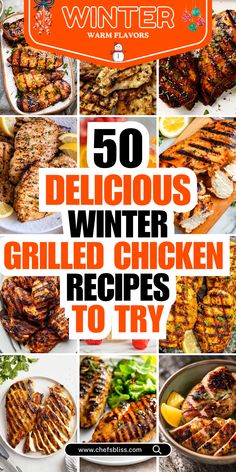 50 delicious winter grilled chicken recipes to try