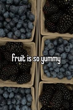 four baskets filled with blueberries and blackberries next to the words fruit is so yummy