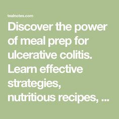 Discover the power of meal prep for ulcerative colitis. Learn effective strategies, nutritious recipes, practical tips and more. Meal Prep Guide, Nutritious Recipes, Banana Oats, Fiber Foods, Meal Prep For The Week, Digestive System, Meals For The Week, Nutritious Meals, Meal Planner