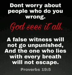 a quote from prove about people who do you wrong, god sees it all and the one who lies with every breath will not escape