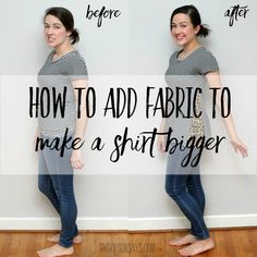 a woman standing in front of a wall with the words how to add fabric to make a shirt bigger