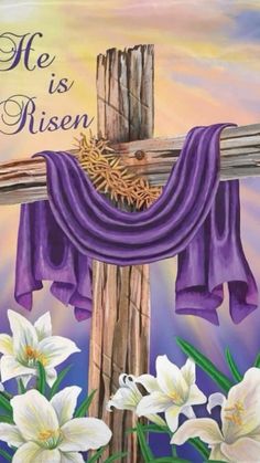 a painting of a cross with flowers on it and the words he is risen above it