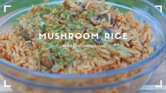 mushroom rice in a glass bowl with the words mushroom rice above it and an image of mushrooms sprinkled on top