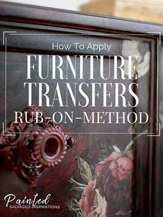 a painting with the words how to apply furniture transferrs rub on method