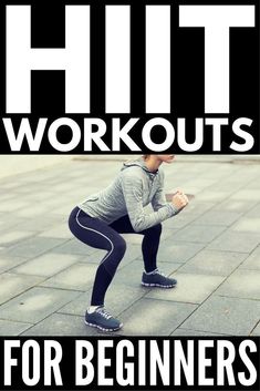 a woman squats on the ground with her hands behind her back and text that reads, hit workouts for beginners