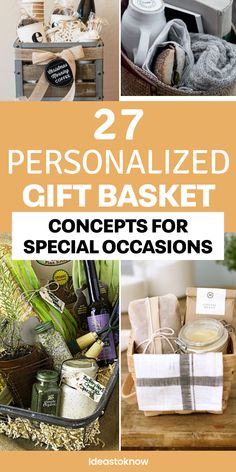 several different baskets filled with personal items and the words, 27 personalized gift basket concept for special occasions