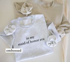 three sweatshirts that say in my maid of honor era, embossed