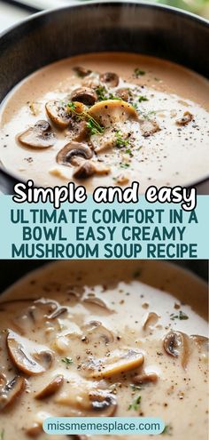 a bowl of soup with mushrooms in it and the words, simple and easy ultimate comfort in