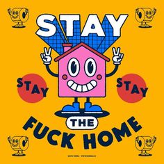 a cartoon house with the words stay the fuk home