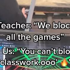 a person sitting in front of a laptop computer with the caption teacher we block all the games u s you can't blow out classwork too