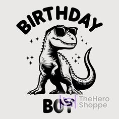 a t - shirt with the words birthday and an image of a dinosaur wearing sunglasses