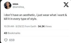 two tweets with the same caption on them, one says i don't have an aesthetic just wear what i want & kill it in every type of style