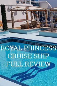 the royal princess cruise ship full review is featured in this advertisement for it's pool