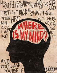 a poster with the words where is my mind? and an image of a person's head