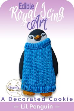 a penguin wearing a blue knitted scarf with the words edible royal icing art