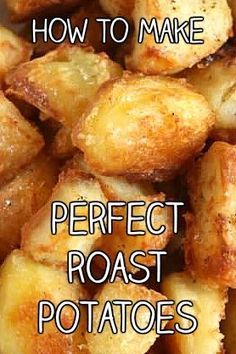 potatoes with the words how to make perfect roast potatoes