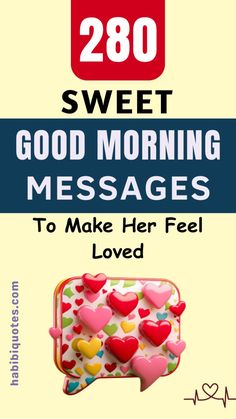 a book cover with hearts on it and the words, 200 sweet good morning messages to make her feel loved