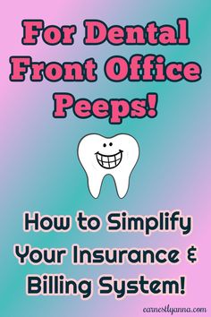 Tips for keeping your dental insurance and billing system smart and simple. Dental Billing, Dental Terminology, Office Training, Office Management, Office Manager, Front Office, Dental Insurance, Dental Practice