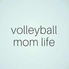 the words volleyball mom life written in black on a light blue background