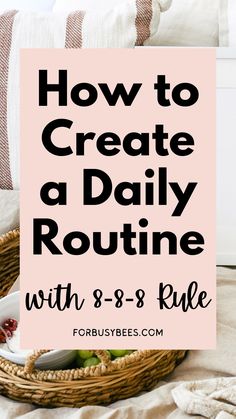 a basket full of fruit with the words how to create a daily routine with 8 - 8