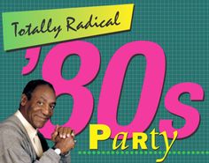 the poster for totally radical's 30th birthday party featuring bill cosbye and his band