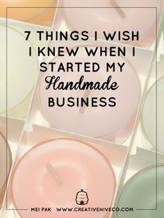 candles with the words 7 things i wish i knew when i started my handmade business