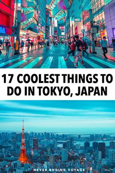 tokyo with the words 17 coolest things to do in tokyo, japan