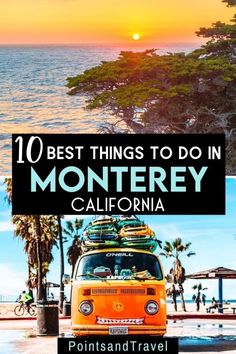 an orange van with surfboards on top and the words 10 best things to do in monterey california