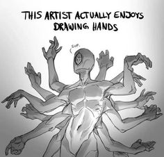 this artist actually enjoys drawing hands with the help of his own hand gesture, and it's hard to tell