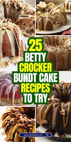 several different types of bundt cakes with the words 25 betty crocker bundt cake recipes to try