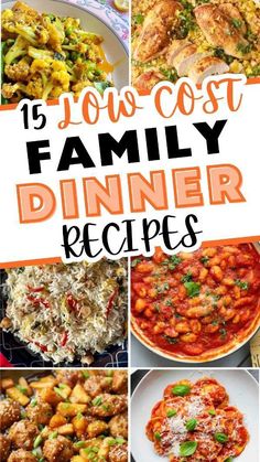 a collage of pictures with the words low cost family dinner recipes