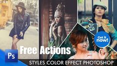 photoshopped images with text that reads free actions styles color effect photoshop, get it now