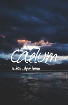 the sky is filled with dark clouds and white lettering that reads, caeleum