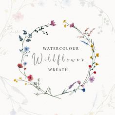 the words watercolor wildflower wreath are surrounded by colorful flowers