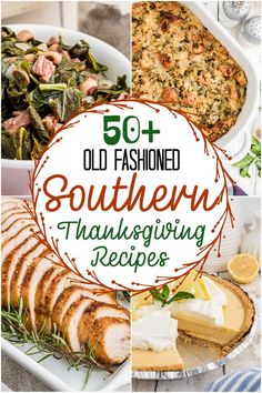 the 50 + old fashioned southern thanksgiving recipes are featured in this collage with text overlay