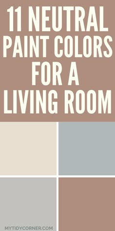 the words 11 neutral paint colors for a living room