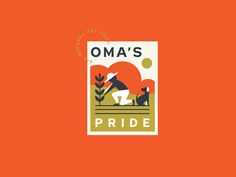 an orange background with the words oma's pride written in black and white