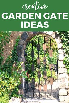 an open gate with the words creative garden gate ideas on it, in front of some plants