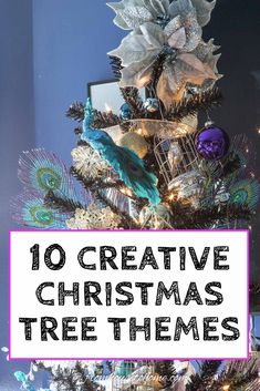 a christmas tree with the words 10 creative christmas tree themes