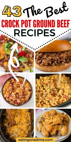 the best crock pot ground beef recipes for dinner or appetizers and desserts