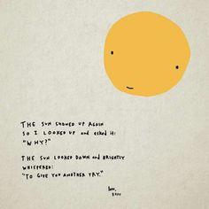 an orange with the words, the sun should always again so i looked for and could't