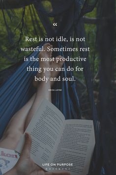 a person laying in a hammock reading a book with the quote rest is not idle, as not wasteful sometimes rest is the most productive thing you can do for body and soul