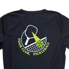 a t - shirt with a tennis racket and ball on it that says your club, pickleball