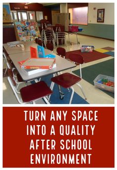 an empty classroom with red chairs and desks in the middle, text reads turn any space into a quality after school environment