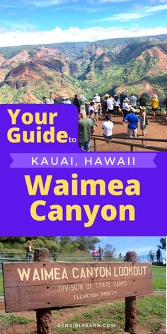 a sign that says your guide to kauai, hawaii waiinea canyon